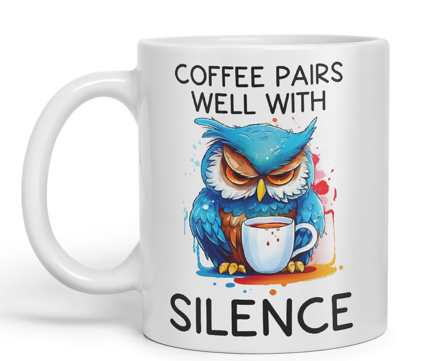 Coffee Pairs Well with Silence owl Sarcastic Joke Ceramic Coloured Mug Cup for Tea Coffee Hot Brew 330ml 11 Oz