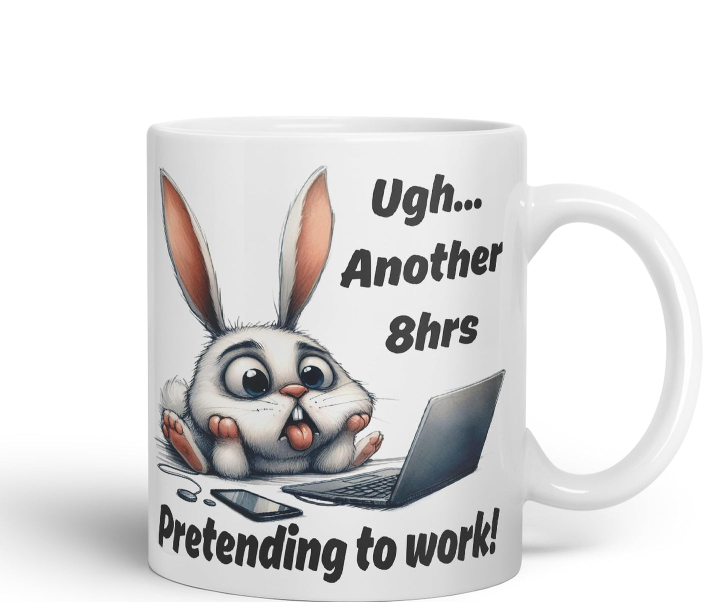 Ugh.. Another 8hrs Pretending to Work Rabbit Joke sarkasm Sarcastic Ceramic Coloured Mug Cup for Tea Coffee Hot Brew 330ml 11Oz Gift