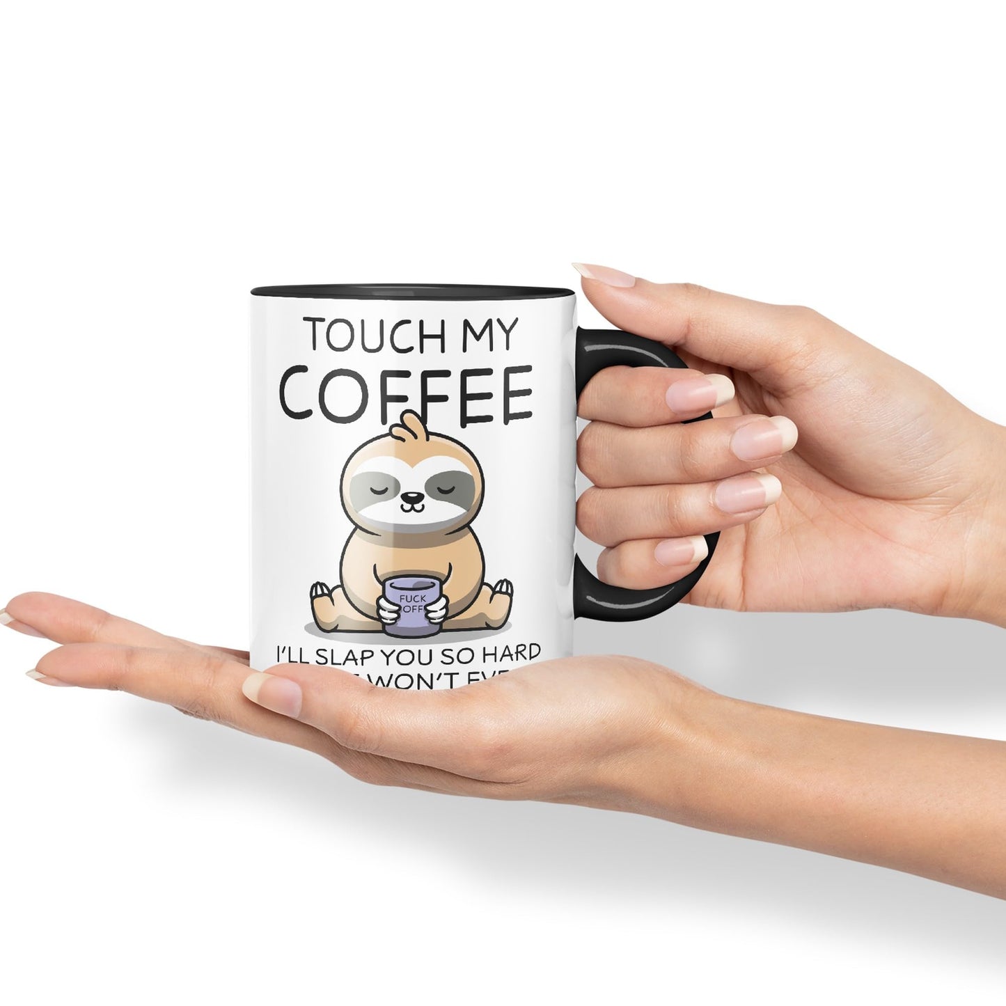 Touch My Coffee I'll Slap You so Hard Sloth Gift Sarcastic Joke Ceramic Coloured Mug Cup for Tea Coffee Hot Brew 330ml 11Oz