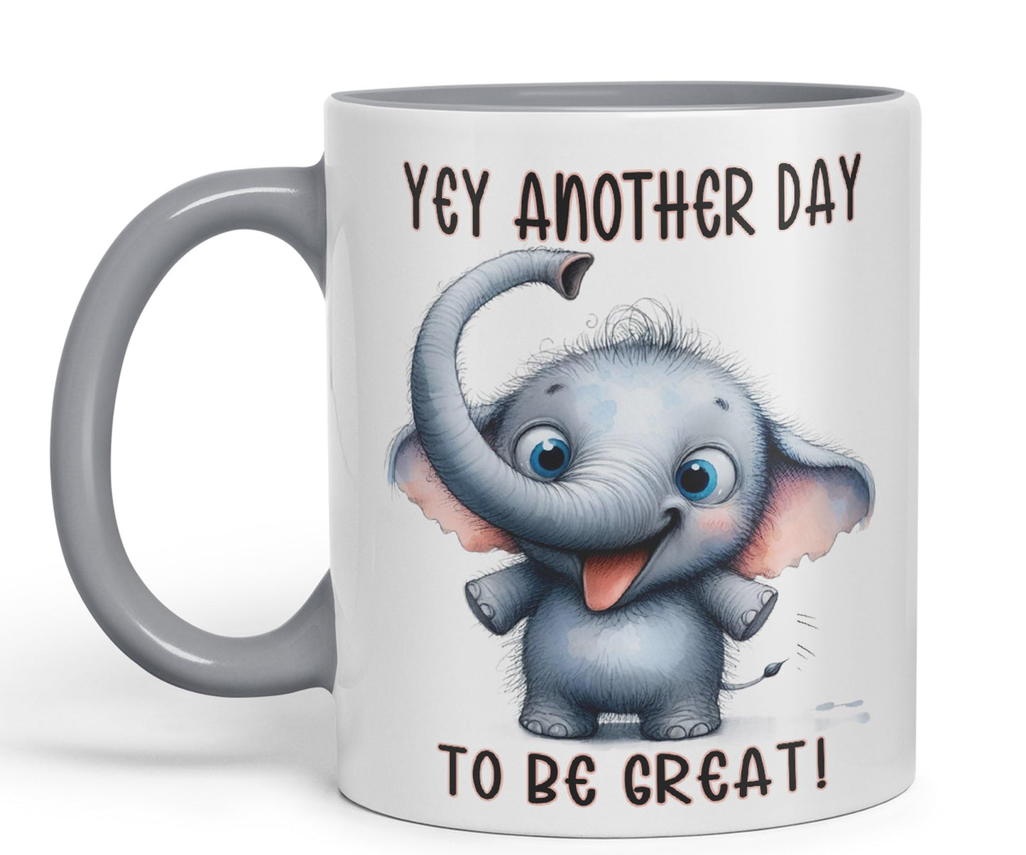 Hey Another Day to be Great Elephant, Joke sarkasm Sarcastic Ceramic Coloured Mug Cup for Tea Coffee Hot Brew 330ml 11Oz Gift