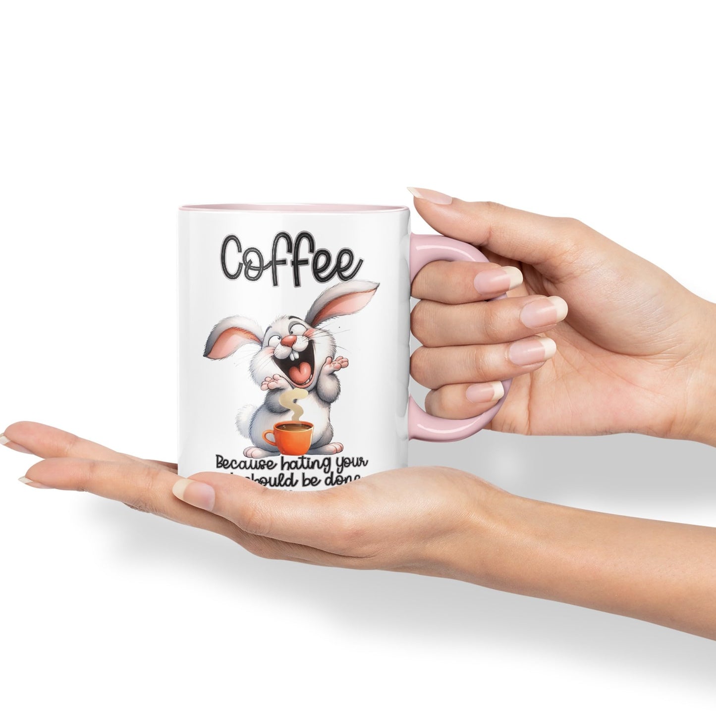 Coffee Because Hating Your Job shoul be Done with Enthusiasm, Rabbit Hare Joke sarkasm Sarcastic Ceramic Coloured Mug Cup for Tea Coffee Hot Brew 330ml 11Oz Gift