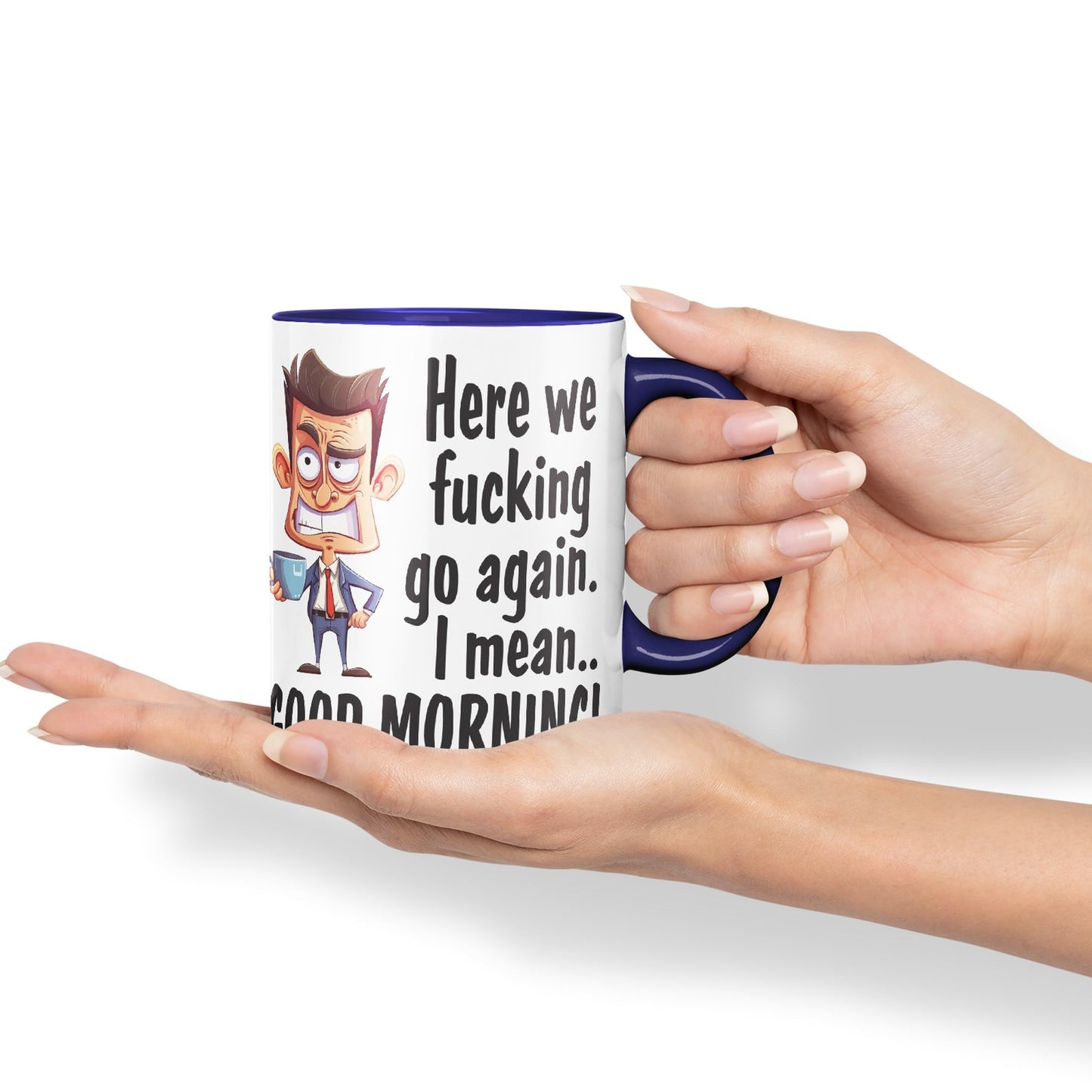 Here we f go Again, I Mean.. Good Morning Sarcastic Joke Ceramic Coloured Mug Cup for Tea Coffee Hot Brew 330ml 11Oz