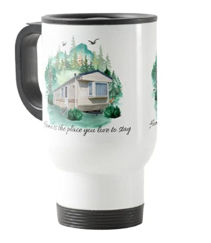 Travel Mug, Camping, Caravan Home is The Place You Love to Stay, Holiday, Cup Novelty Office Birthday Christmas Coffee Gift Tea Present White or Silver