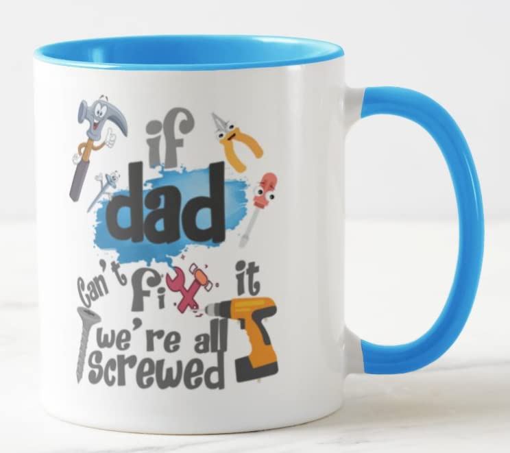 If Dad Can't fix it We're All Screwed Fathers Day Coloured Mug Cup Gift Birthday Work Office Christmas Tea Coffee