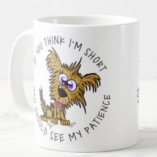 Vixar If You Think I'm Short You Should See My pattience Dog Joke Coloured Mug Cup Gift Birthday Work Office Christmas Tea Coffee