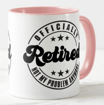 Vixar I'm Retired Officialy Not My Problem Anymore Retirement Joke Novelty Coloured Mug Cup Gift Birthday Work Office Christmas Tea Coffee