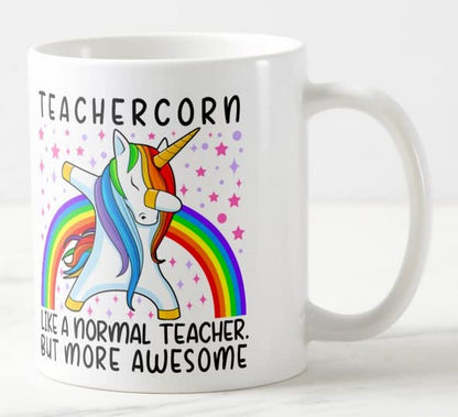 Vixar Teachercorn Like a Normal Teacher but More Awesome 11oz Coloured Mug Cup Tea Coffee Ideal for Teacher Gift from Kids end of Year School