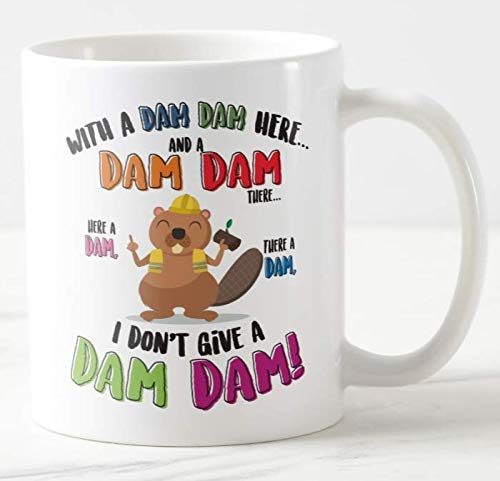 Mug Cup with a Damn Damn Here. I Dont give a Damn Damn, Beaver, Swearing,