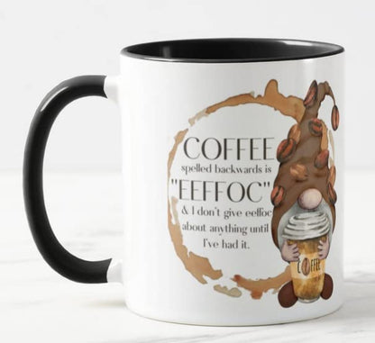 Vixar Gnome Coffee Spelled Backwards is EEFFOC & i Dont give eeffoc abaut Anything Until I've had it Novelty Coloured Mug Cup Gift Birthday Work Office Christmas Tea Coffee