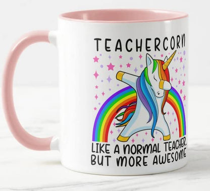 Vixar Teachercorn Like a Normal Teacher but More Awesome 11oz Coloured Mug Cup Tea Coffee Ideal for Teacher Gift from Kids end of Year School
