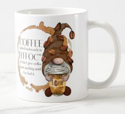 Vixar Gnome Coffee Spelled Backwards is EEFFOC & i Dont give eeffoc abaut Anything Until I've had it Novelty Coloured Mug Cup Gift Birthday Work Office Christmas Tea Coffee