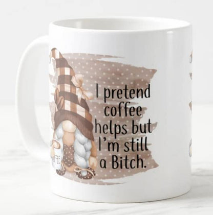 Vixar I Pretend Coffee Helps but I'm Still a Bitch Gnome Joke Novelty Coloured Mug Cup Gift Birthday Work Office Christmas Tea Coffee
