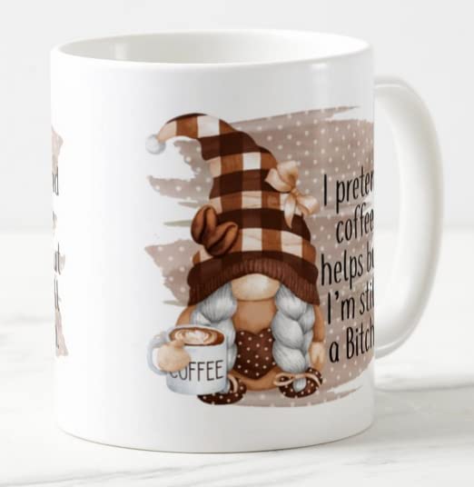 Vixar I Pretend Coffee Helps but I'm Still a Bitch Gnome Joke Novelty Coloured Mug Cup Gift Birthday Work Office Christmas Tea Coffee