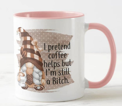 Vixar I Pretend Coffee Helps but I'm Still a Bitch Gnome Joke Novelty Coloured Mug Cup Gift Birthday Work Office Christmas Tea Coffee