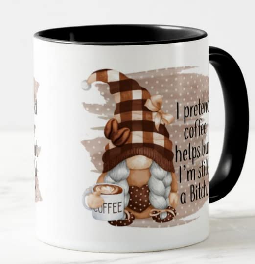 Vixar I Pretend Coffee Helps but I'm Still a Bitch Gnome Joke Novelty Coloured Mug Cup Gift Birthday Work Office Christmas Tea Coffee