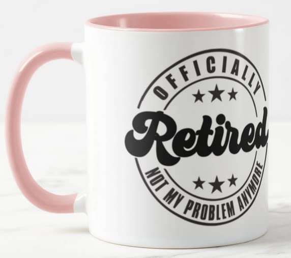 Vixar I'm Retired Officialy Not My Problem Anymore Retirement Joke Novelty Coloured Mug Cup Gift Birthday Work Office Christmas Tea Coffee
