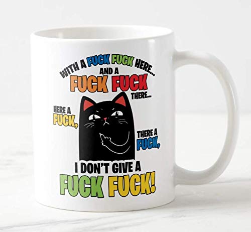 Mug Cup with a Fuck Fuck Here. I Dont give aFuck Fuck! Cat, Swearing,