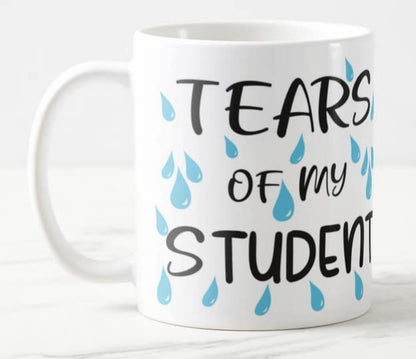 Vixar Tears of My Students 11oz Coloured Mug Cup Tea Coffee Ideal for Teacher Gift from Kids end of Year School