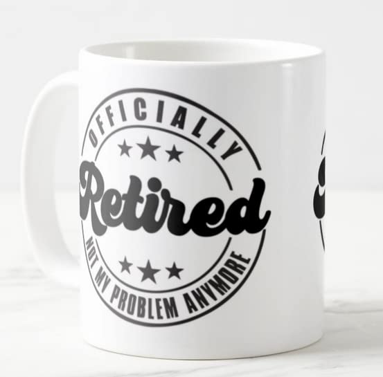 Vixar I'm Retired Officialy Not My Problem Anymore Retirement Joke Novelty Coloured Mug Cup Gift Birthday Work Office Christmas Tea Coffee