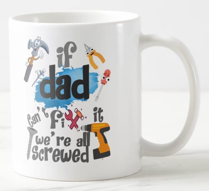 If Dad Can't fix it We're All Screwed Fathers Day Coloured Mug Cup Gift Birthday Work Office Christmas Tea Coffee