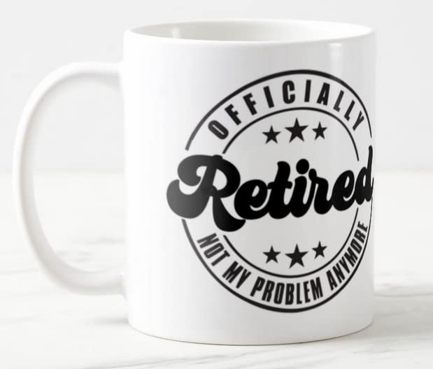 Vixar I'm Retired Officialy Not My Problem Anymore Retirement Joke Novelty Coloured Mug Cup Gift Birthday Work Office Christmas Tea Coffee