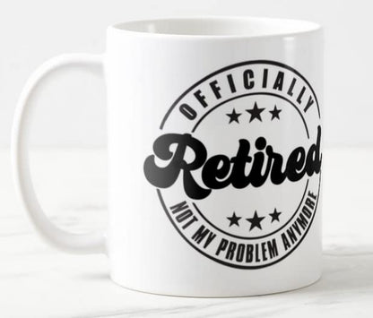 Vixar I'm Retired Officialy Not My Problem Anymore Retirement Joke Novelty Coloured Mug Cup Gift Birthday Work Office Christmas Tea Coffee
