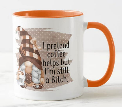 Vixar I Pretend Coffee Helps but I'm Still a Bitch Gnome Joke Novelty Coloured Mug Cup Gift Birthday Work Office Christmas Tea Coffee