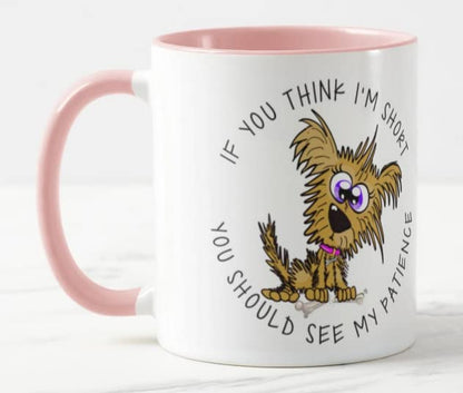 Vixar If You Think I'm Short You Should See My pattience Dog Joke Coloured Mug Cup Gift Birthday Work Office Christmas Tea Coffee