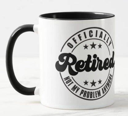 Vixar I'm Retired Officialy Not My Problem Anymore Retirement Joke Novelty Coloured Mug Cup Gift Birthday Work Office Christmas Tea Coffee