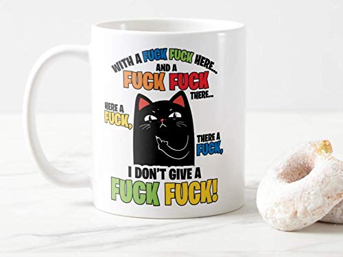 Mug Cup with a Fuck Fuck Here. I Dont give aFuck Fuck! Cat, Swearing,