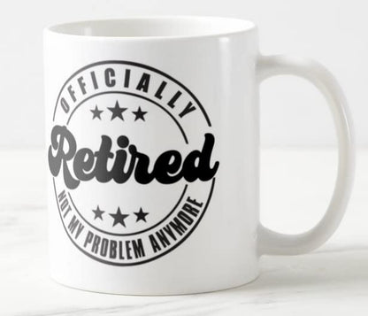 Vixar I'm Retired Officialy Not My Problem Anymore Retirement Joke Novelty Coloured Mug Cup Gift Birthday Work Office Christmas Tea Coffee