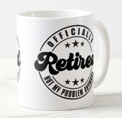 Vixar I'm Retired Officialy Not My Problem Anymore Retirement Joke Novelty Coloured Mug Cup Gift Birthday Work Office Christmas Tea Coffee