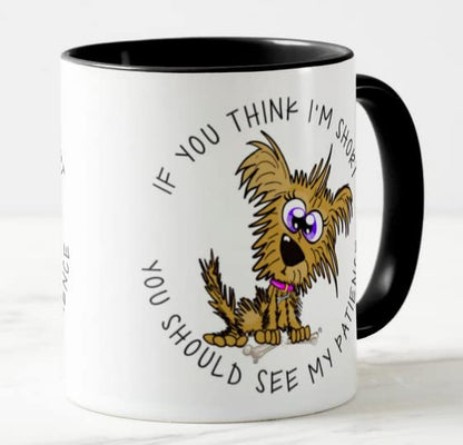 Vixar If You Think I'm Short You Should See My pattience Dog Joke Coloured Mug Cup Gift Birthday Work Office Christmas Tea Coffee