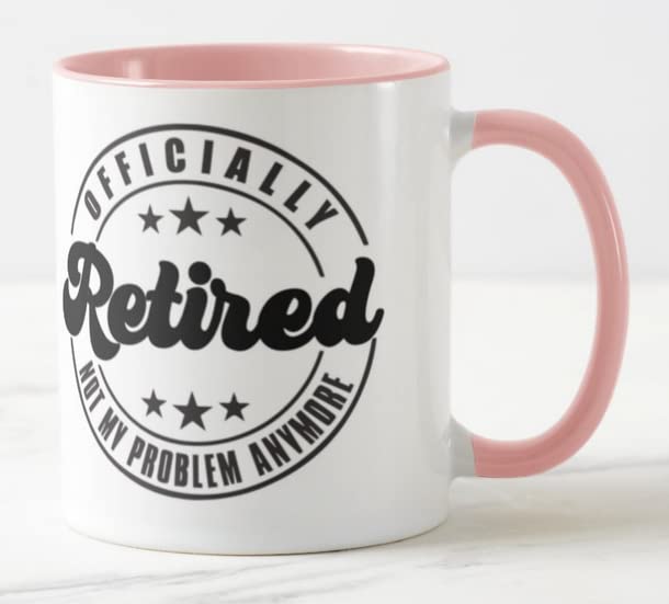 Vixar I'm Retired Officialy Not My Problem Anymore Retirement Joke Novelty Coloured Mug Cup Gift Birthday Work Office Christmas Tea Coffee