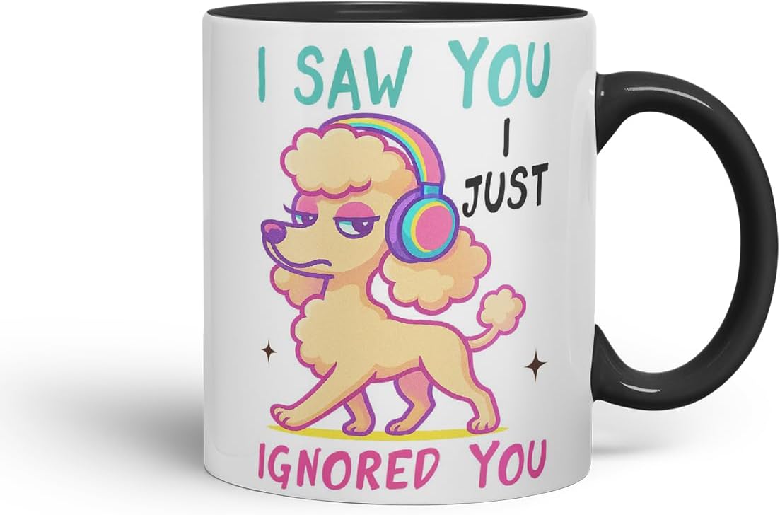 Vixar I Saw You. I Just Ignored You Poodle Dog Mug – Coloured Ceramic Mug Cup Gift, 11oz (Black)