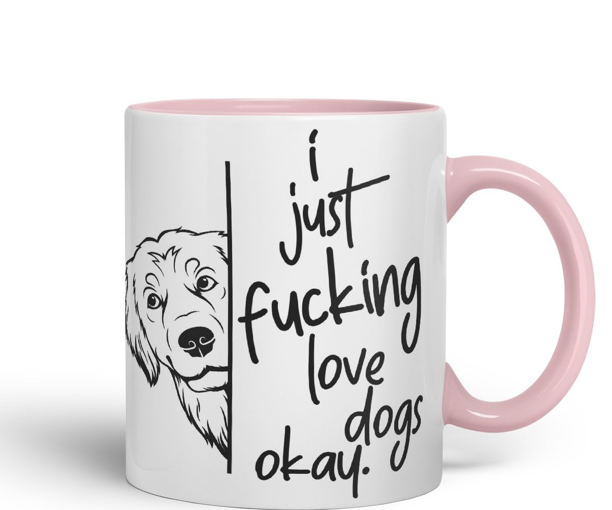 Vixar I just f_ucking Love Dogs Okay, Hidden, Hiding Dog cat Joke sarkasm Ceramic Coloured Mug Cup for Tea Coffee Hot Brew 330ml 11Oz Gift V2