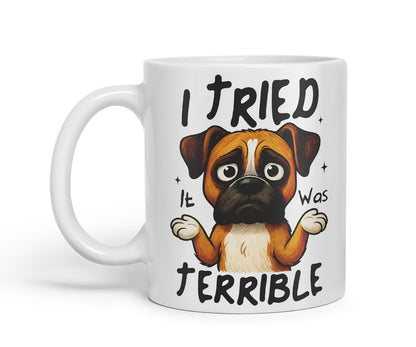 Vixar I Tried. It was Terrible Boxer Dog Mug – Coloured Ceramic Mug Cup Gift, 11oz (Black)
