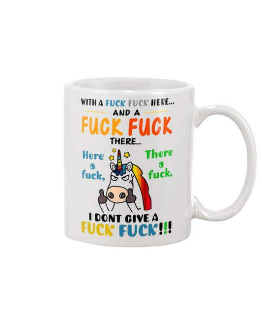 Unicorn with A Fuck Fuck HERE and A Fuck Fuck There I Dont GIVE A Fuck Fuck Coffee/Tea Ceramic Mug Office&Home Gift for Birthday, Best Souvenirs/Friend Colleague