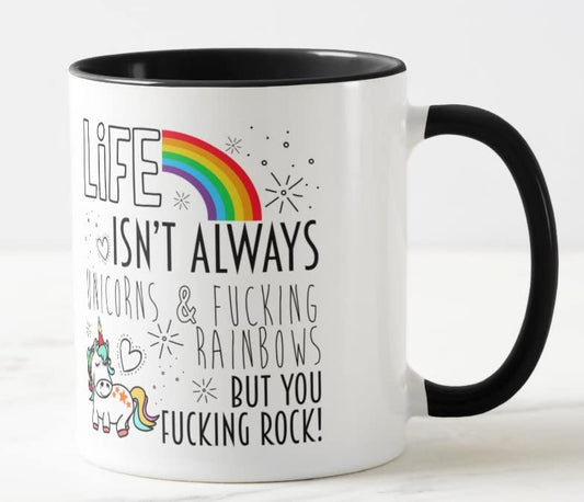Life Isn't Always Unicorn & f.. Rainbow but You fu... Rock Coloured Mug Cup Gift Birthday Work Office Christmas Tea Coffee