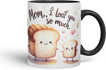 Vixar Mom I Loaf You So Much Funny Bread Mother Mum Mug – Coloured Ceramic Mug Cup Gift, 11oz (Black)