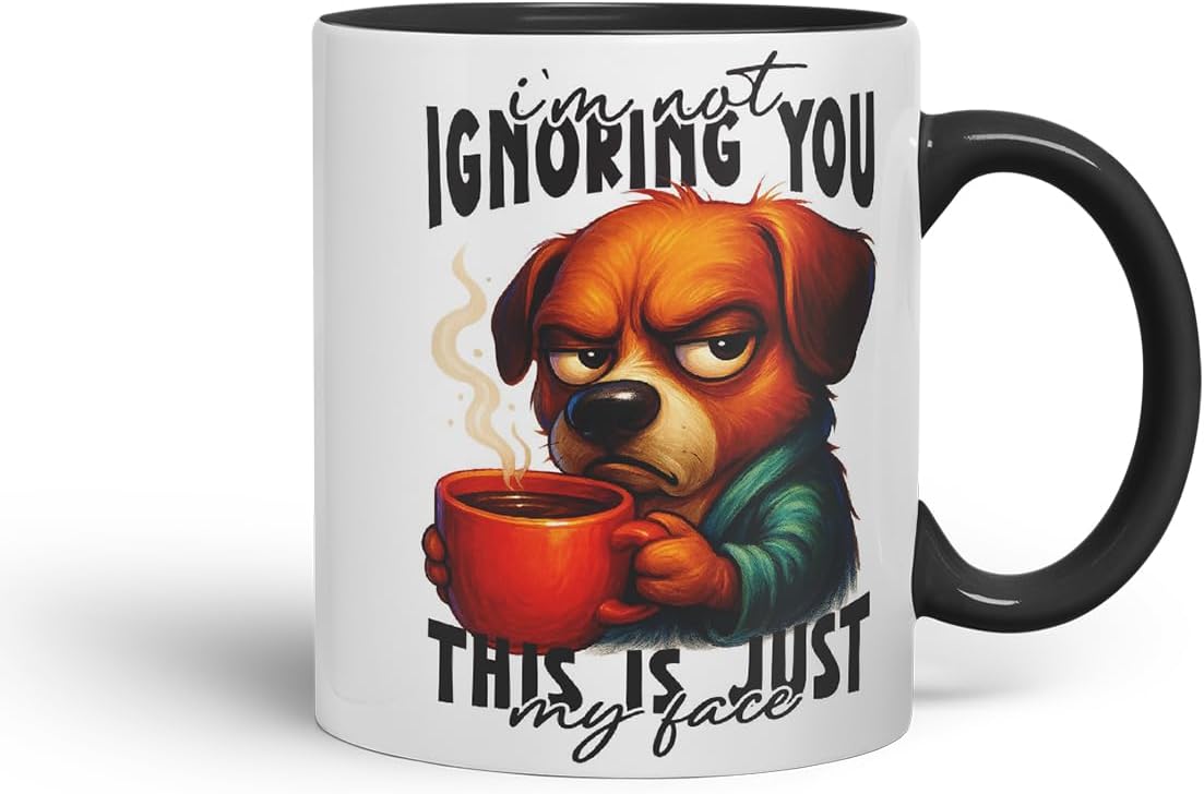 Vixar I'm Not Ignoring You This is Just My Face Funny Dog Mug – Coloured Ceramic Mug Cup Gift, 11oz (Black)