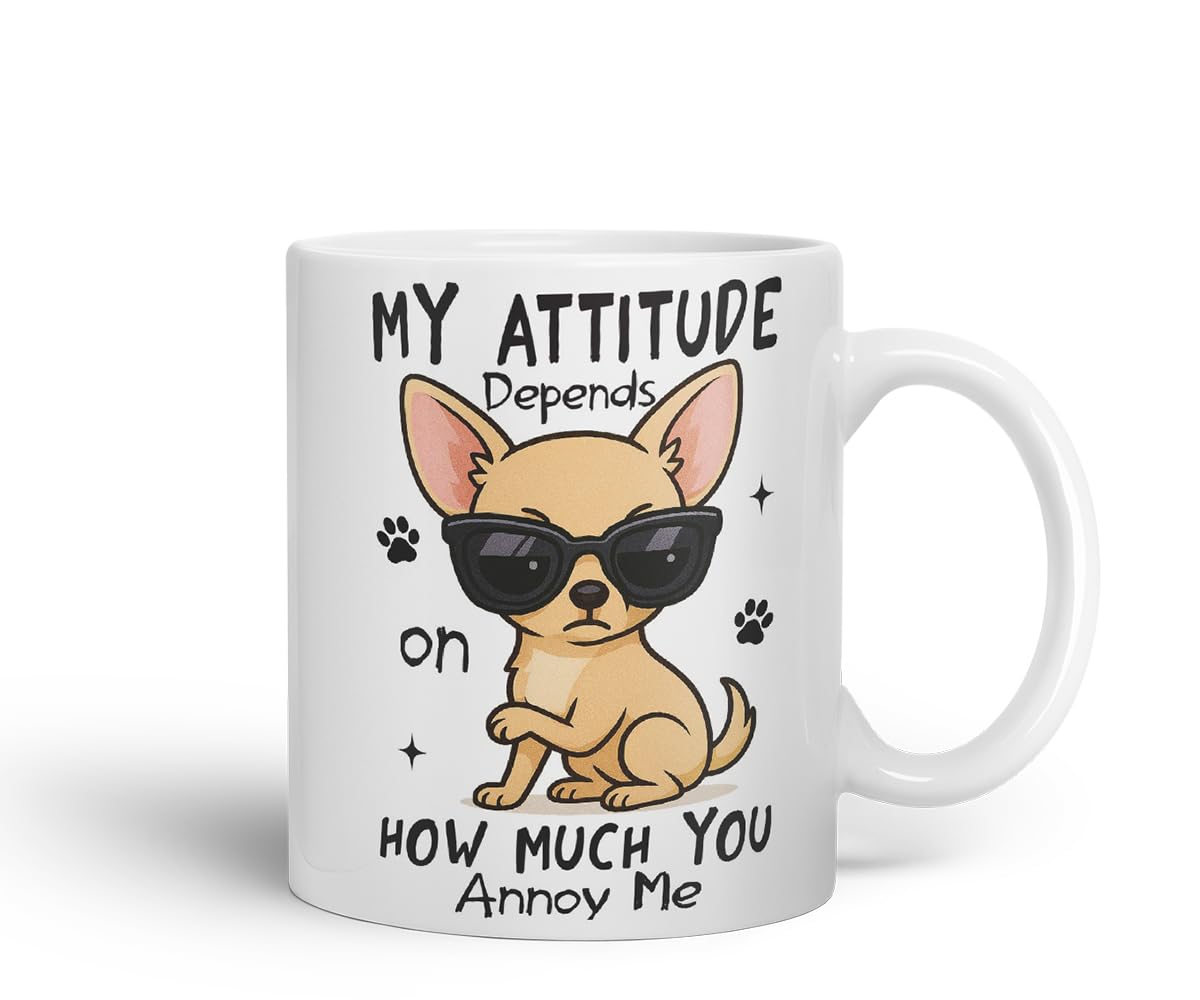 Vixar My Attitude Depends On How Much You Annoy Me Chihuahua Dog Mug – Coloured Ceramic Mug Cup Gift, 11oz (Black)