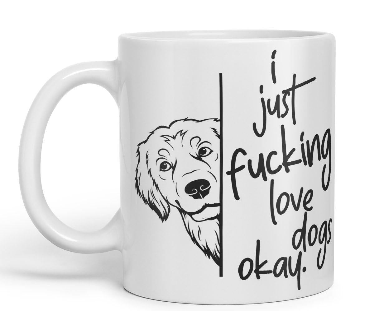Vixar I just f_ucking Love Dogs Okay, Hidden, Hiding Dog cat Joke sarkasm Ceramic Coloured Mug Cup for Tea Coffee Hot Brew 330ml 11Oz Gift V2