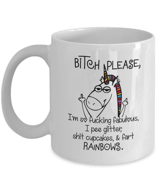 Unicorn Bitch Please I’m so Fcking Fabulous I Pee Glitter Mug Coffee Mug Gift Coffee Mug 11OZ Coffee Mug