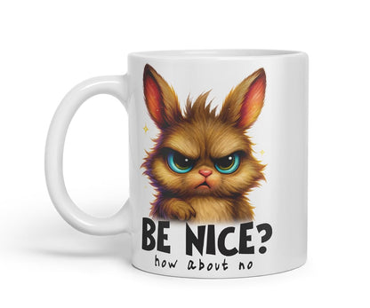 Vixar Be Nice How About No Funny Rabbit Bunny Mug – Coloured Ceramic Mug Cup Gift, 11oz (Black)