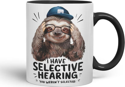 Vixar I Have Selective Hearing (You Weren’t Selected) Sarcastic Sloth Coloured Ceramic Mug Cup Gift, 11oz (Black)