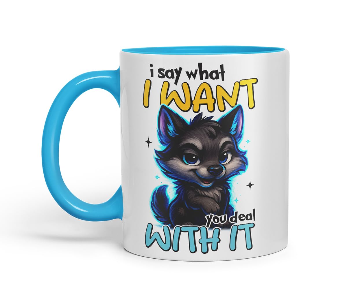 Vixar I Say What I Want You Deal with It Funny Wolf Mug – Coloured Ceramic Mug Cup Gift, 11oz (Black)