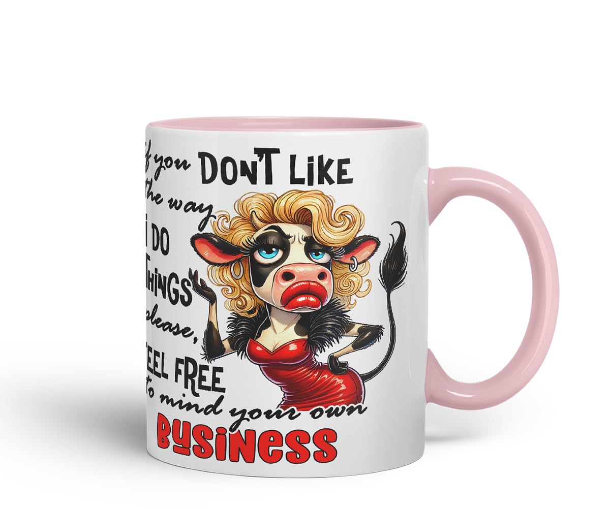 Vixar If You Don't Like The Way I Do Things Mind Your Own Business Funny Cow – Coloured Ceramic Mug Cup Gift, 11oz (Black)