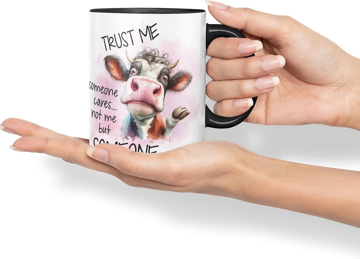 Vixar Trust Me Someone Cares Not Me But Someone Sarcastic Cow Coloured Ceramic Mug Cup Gift, 11oz (Black)
