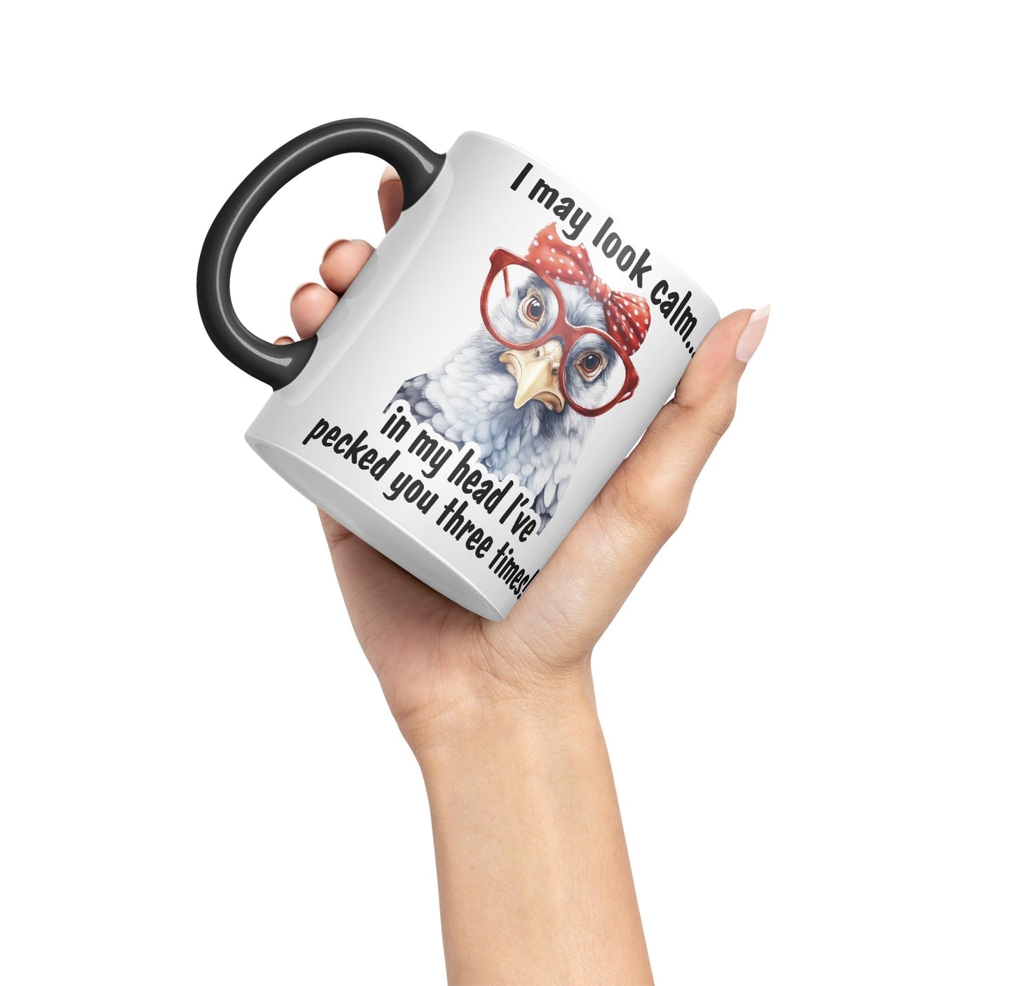 I May Look Calm.., in My Head I've pecked You Tree Times! Chicken Joke sarkasm Sarcastic Ceramic Coloured Mug Cup for Tea Coffee Hot Brew 330ml 11Oz Gift